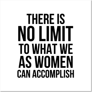 There is No Limit to What Women Can Do Posters and Art